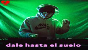 آهنگ جدید به نام «dale hasta el suelo ریمیکس»
